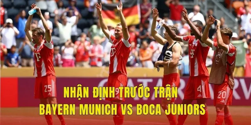 Nhận định trước trận Bayern Munich vs Boca Juniors