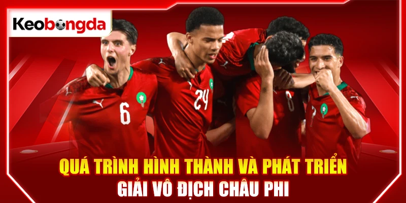 Quá trình hình thành và phát triển giải vô địch châu Phi