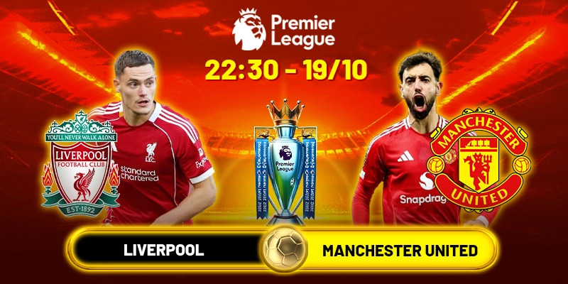Soi Kèo Liverpool Vs Manchester United 22h30 19/10 Ngoại Hạng Anh