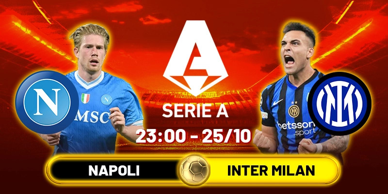 Soi kèo Napoli vs Inter Milan, 23h ngày 25/10 - Vòng 8 Serie A