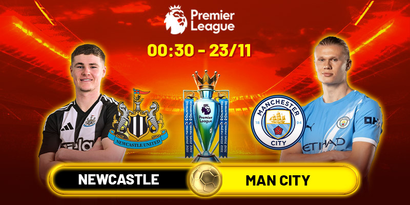 Soi kèo Newcastle vs Man City, 0h30 ngày 23/11 - Giải NHA